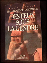 Des feux sous la cendre